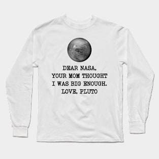 Dear Nasa Love Pluto Long Sleeve T-Shirt